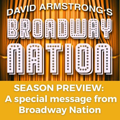 Season Preview — A Special Message from Broadway Nation