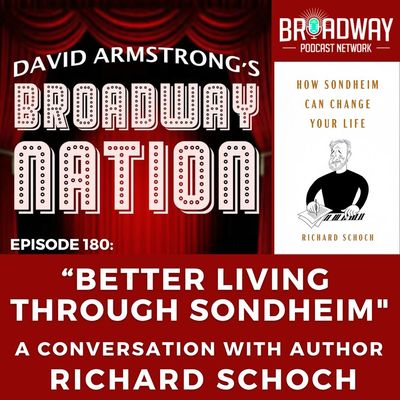 Episode 180: "BETTER LIVING THROUGH SONDHEIM" with author RICHARD SCHOCH