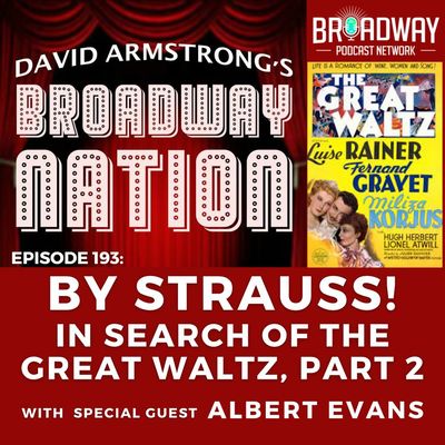 Ep 193: BY STRAUSS! In Search of THE GREAT WALTZ, part 2