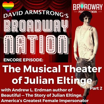 Encore Episode: The Musical Theater of Julian Eltinge