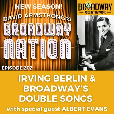 Irving Berlin and Broadway's Double Songs, part 1