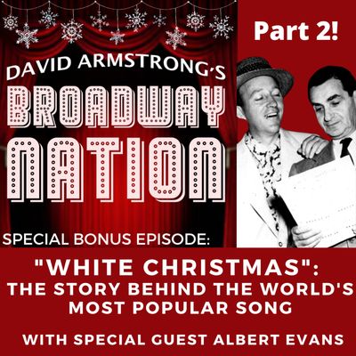 Special Bonus Episode: "White Christmas": The Story Behind The World's Most Popular Song, Part 2
