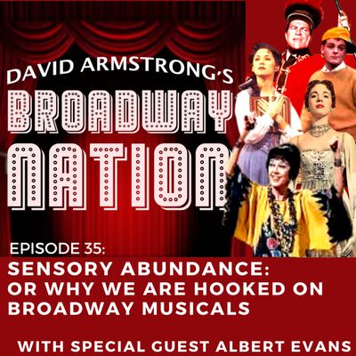 Episode 35: "Sensory Abundance!": or, Why We Are Hooked On Musicals