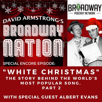 SPECIAL ENCORE EPISODE: "WHITE CHRISTMAS" -- THE STORY OF AMERICA'S MOST POPULAR SONG, part 2