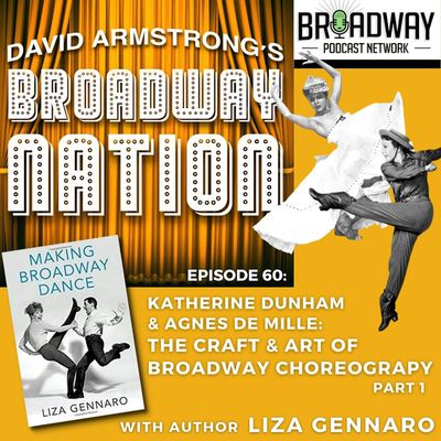 Episode 60: Katherine Dunham & Agnes de Mille - The Craft & Art of Broadway Choreography