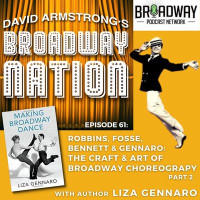 Episode 61: The Craft And Art Of Broadway Choreography , part 2