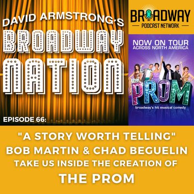 Episode 66: "A Story Worth Telling": Inside The Creation of THE PROM