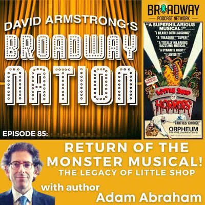 Episode 85: RETURN OF THE MONSTER MUSICAL!