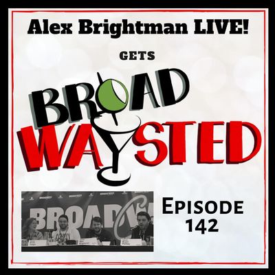 Episode 142: Alex Brightman (LIVE at BroadwayCon 2019) gets Broadwaysted, Again!