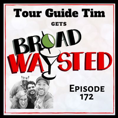 Episode 172: Spooky Stories with Tour Guide Tim get Broadwaysted!