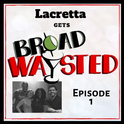 Episode 1: Lacretta gets Broadwaysted!