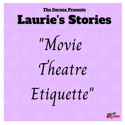 Laurie's Stories: Movie Theatre Etiquette 