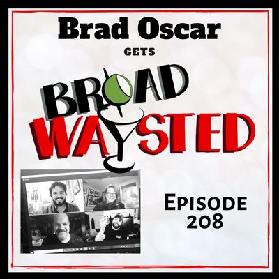 Episode 208: Brad Oscar gets Broadwaysted!