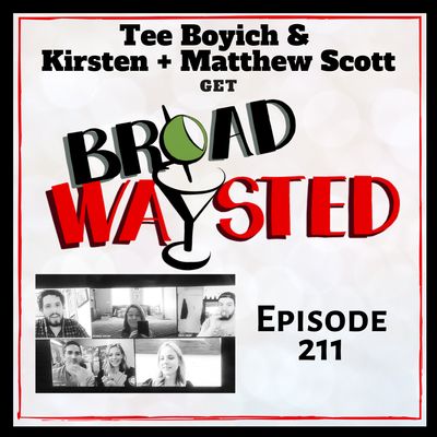 Episode 211: Tee Boyich and The Scotts get Broadwayted!