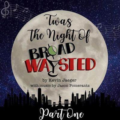 Radio Play: 'Twas The Night Of Broadwaysted - Part 1