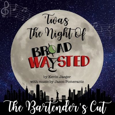 Radio Play: 'Twas The Night Of Broadwaysted - The Bartender's Cut