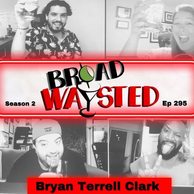 Episode 295: Bryan Terrell Clark gets Broadwaysted!