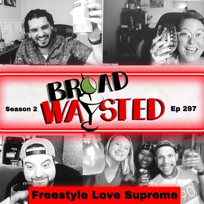 Episode 297: Freestyle Love Supreme gets Broadwaysted!