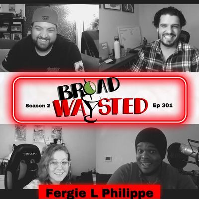 Episode 301: Fergie L Philippe gets Broadwaysted!