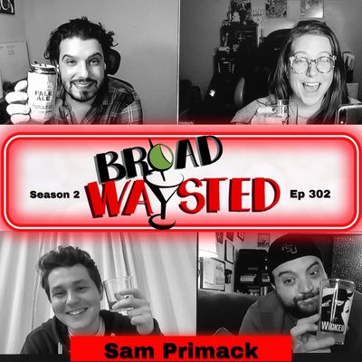 Episode 302: Sam Primack gets Broadwaysted!