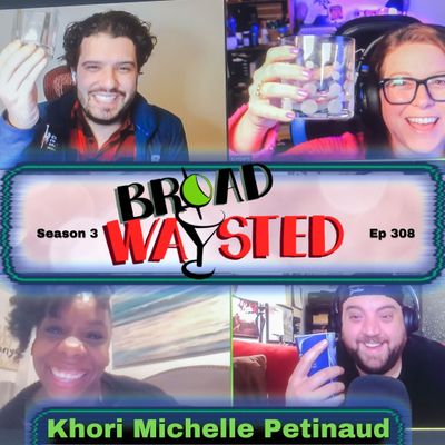 Episode 308: Khori Michelle Petinaud gets Broadwaysted!