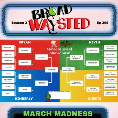 Episode 309: March Madness gets Broadwaysted!