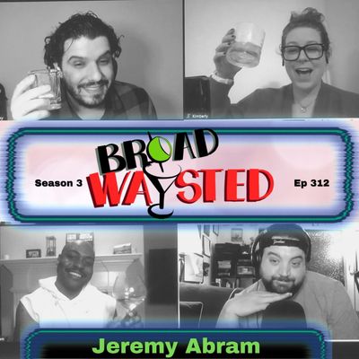 Episode 312: Jeremy Abram gets Broadwaysted!