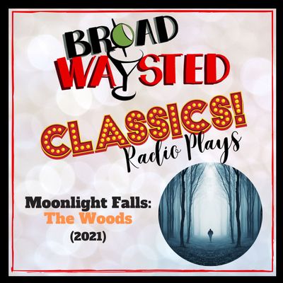 Broadwaysted Classics: Midnight Falls - The Woods!