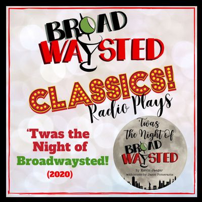 Broadwaysted Classics: 'Twas the Night of Broadwaysted!