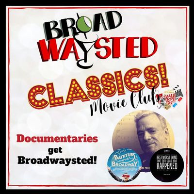 Broadwaysted Classics: Documentaries get Broadwaysted!