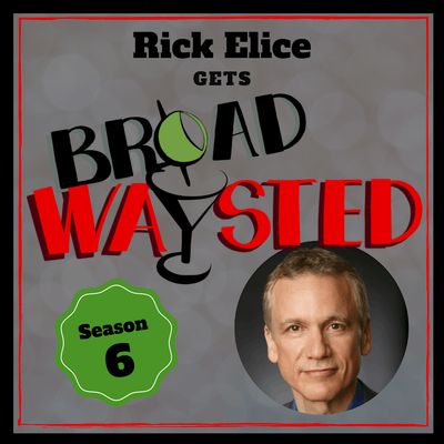 Episode 347: Rick Elice gets Broadwaysted!