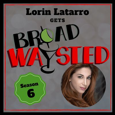 Episode 348: Lorin Latarro gets Broadwaysted!