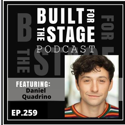 #259 Broadway Journeys: Daniel Quadrino - Currently playing the role of Boq in WICKED.