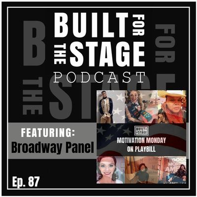 #87 - Broadway Panel - Dana Steingold, Nadia Brown, Gabe Hyman, Jerusha Cavazos, Jennifer Noble, Will Mann, Mo Brady