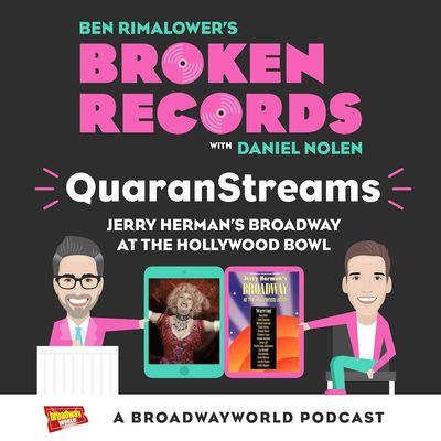 Episode 30: QuaranStreams (Jerry Herman's Broadway)