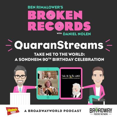 Episode 32: QuaranStreams (Take Me to the World: A Sondheim 90th Birthday Celebration)