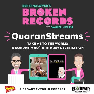 Episode 32: QuaranStreams (Take Me to the World: A Sondheim 90th Birthday Celebration)