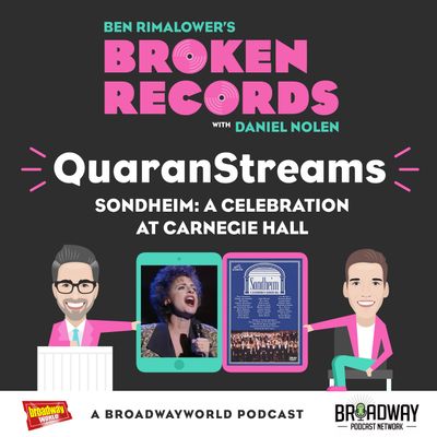 Episode 33: QuaranStreams (Sondheim: A Celebration at Carnegie Hall)