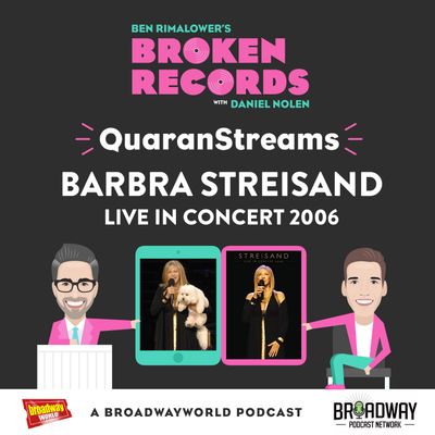 Episode 48: QuaranStreams (Barbra in Concert 2006)