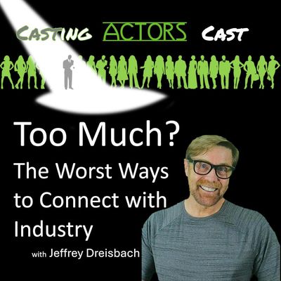 Too Much-The Worst Ways to Connect with Industry Folks