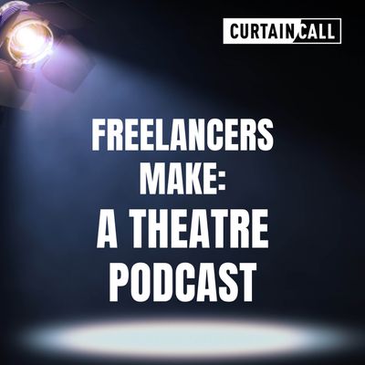 Freelancers Make: A Theatre Podcast - Trailer