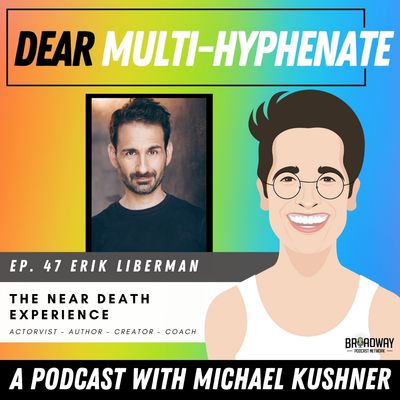 #47 - Erik Liberman: The Near Death Experience