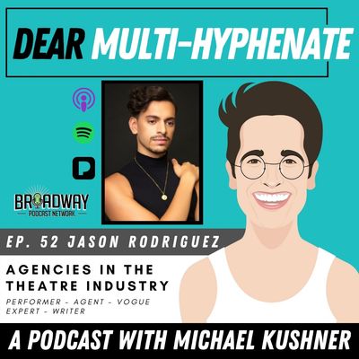 #52 - Jason Rodriguez: Agencies in the Theatre Industry 