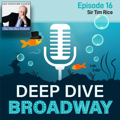 #16 - Sir Tim Rice, EGOT winner & lyricist for some of your most favorite shows