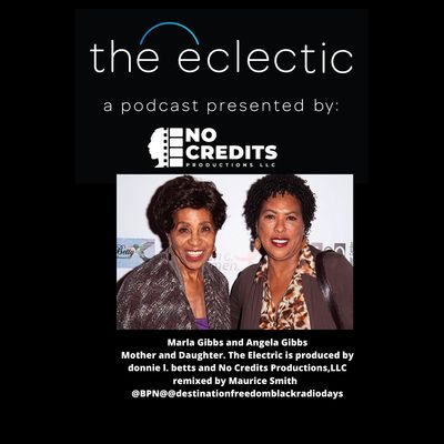 S3 EP8 The Eclectic - Conversation with Marla and Angela Gibbs