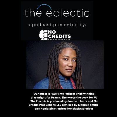 S3 EP12 The Eclectic - Lynn Nottage, two time Pulitzer Prize Winner for Drama, interviewed by donnie l. betts