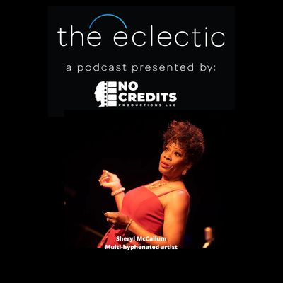 S3 EP16  The Eclectic - Conversation with artist Sheryl McCallum - singer, actor, writer
