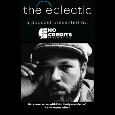 S3 Ep19 The Eclectic - Conversation with author Patti Hartigan of A Life August Wilson