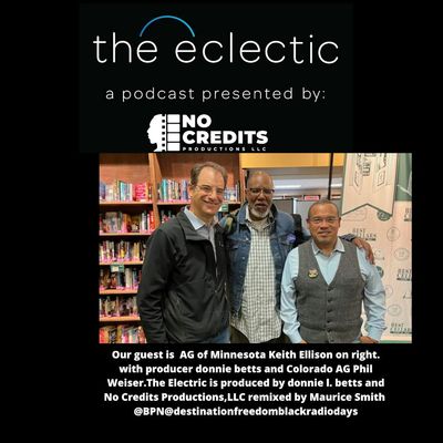 S3 Ep20 The Eclectic - Conversation with Attorney General of Minnesota Keith Ellison 