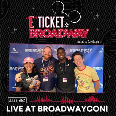 "E-Ticket to Broadway" LIVE at BroadwayCon!